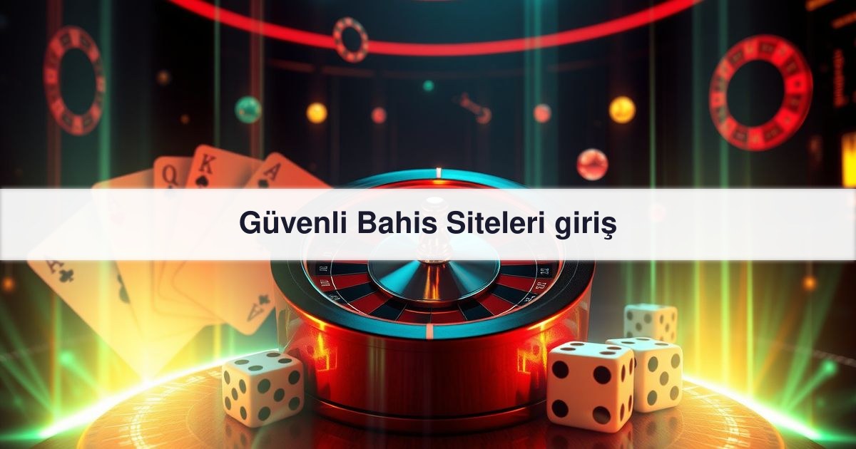 Güvenli Bahis Siteleri giriş